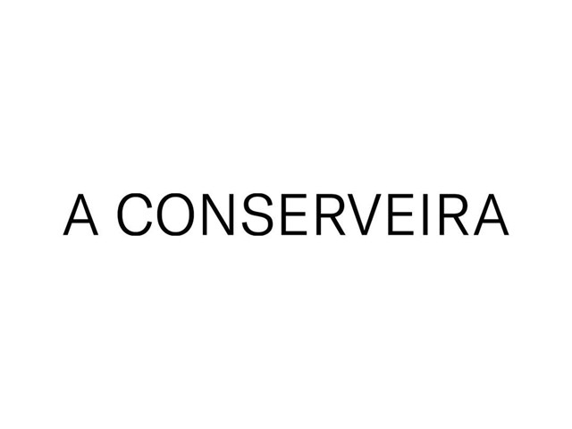 A CONSERVEIRA
